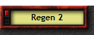 Regen 2